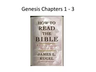 Genesis Chapters 1 - 3