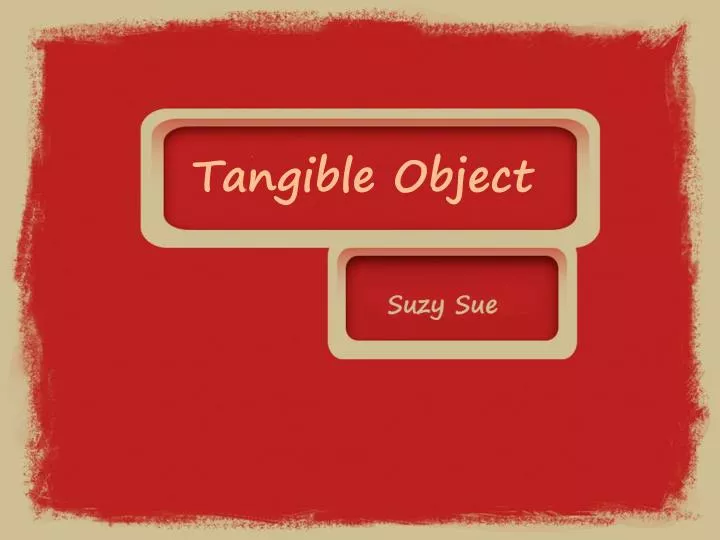 tangible object