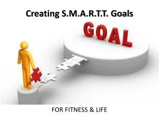 Creating S.M.A.R.T.T. Goals