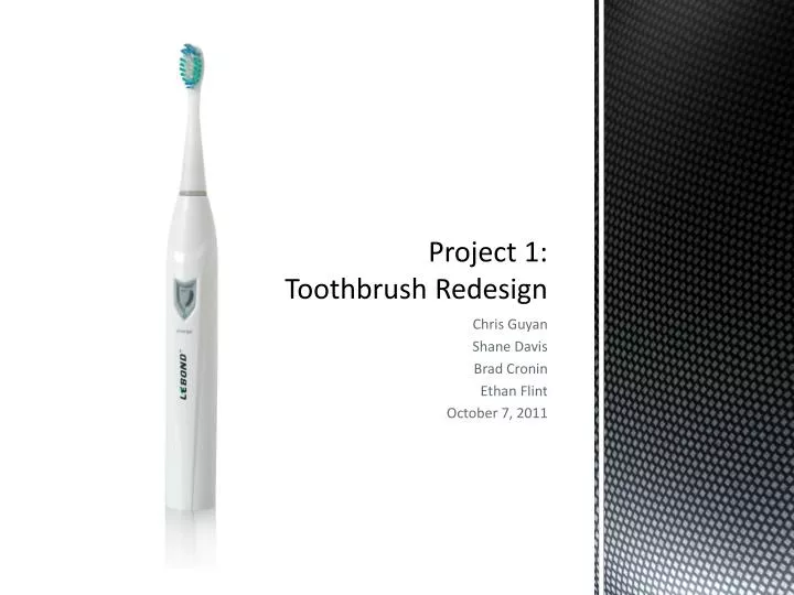 project 1 toothbrush redesign