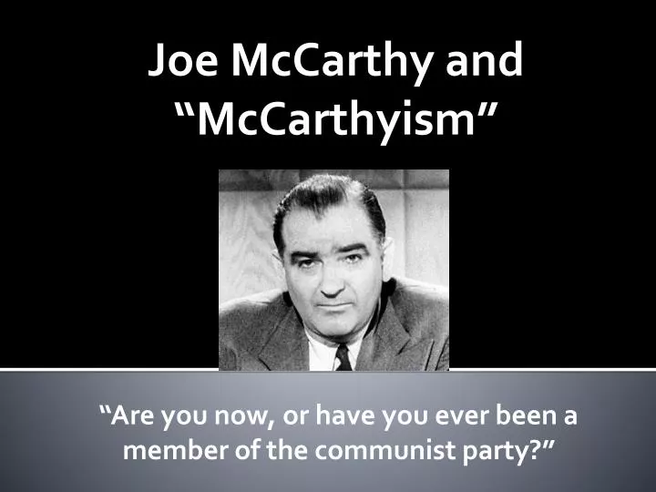 joe mccarthy and mccarthyism
