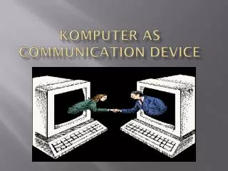 Komputer as communication device