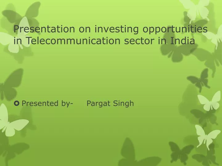 presentation on investing opportunities in telecommunication sector in india