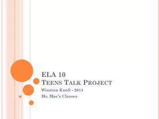 ELA 10 Teens T alk Project