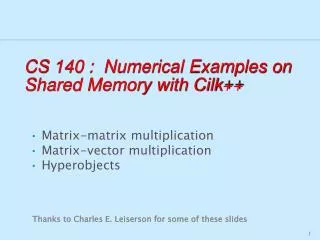 CS 140 : Numerical Examples on Shared Memory with Cilk++