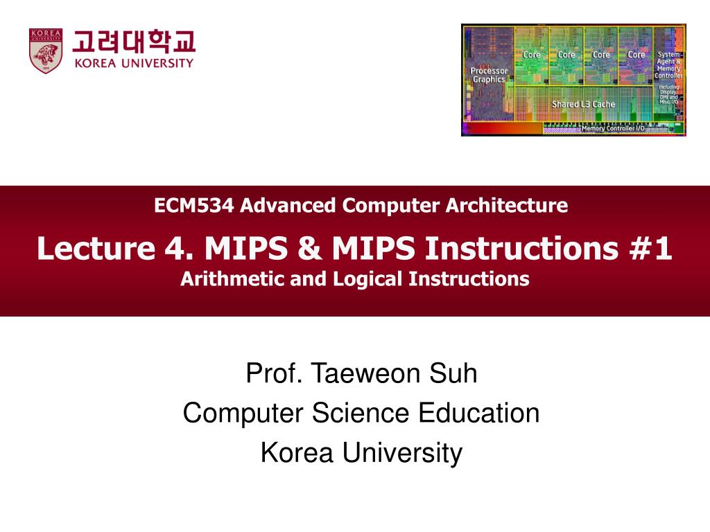PPT - Lecture 4. MIPS & MIPS Instructions #1 Arithmetic and Logical ...