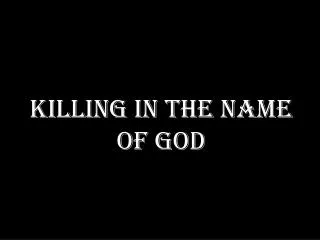 Killing in the Name of God