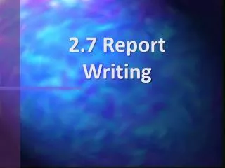 2.7 Report Writing