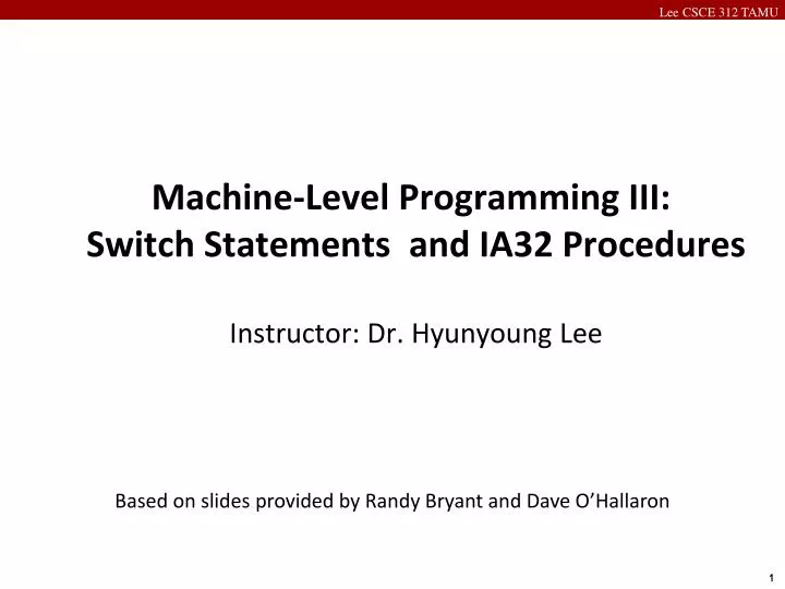 machine level programming iii switch statements and ia32 procedures instructor dr hyunyoung lee