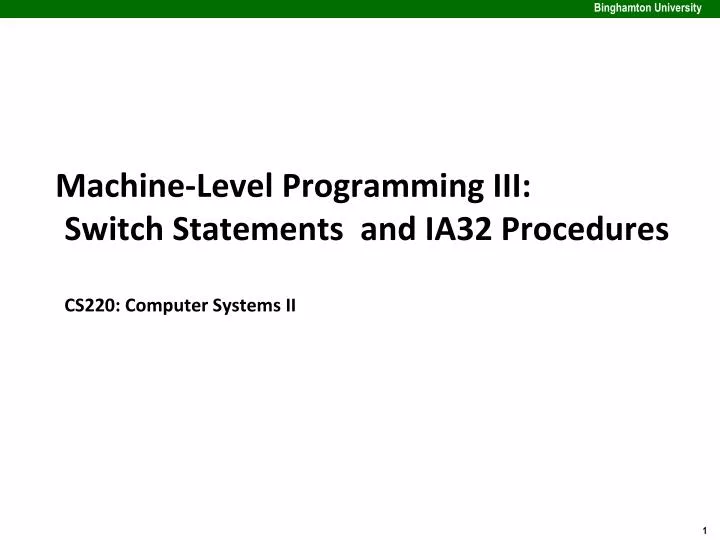 machine level programming iii switch statements and ia32 procedures cs220 computer systems ii