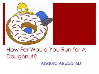 How Far Would You Run for A Doughnut?
