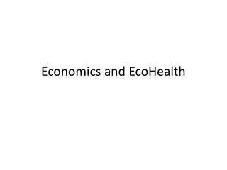 Economics and EcoHealth