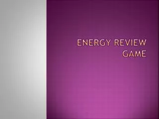 ENERGY REVIEW GAME