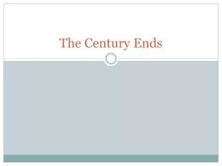 The Century Ends