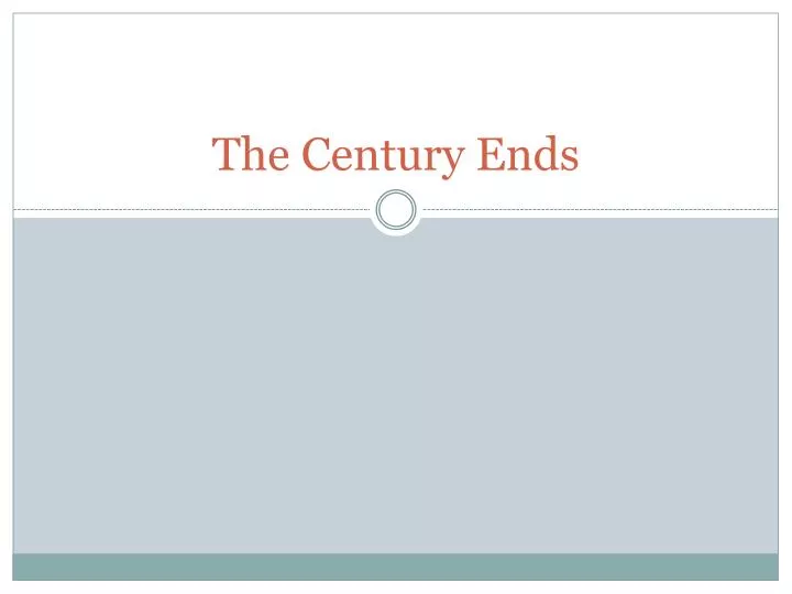 the century ends