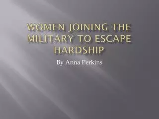 Women joining the military to escape hardship