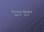 Friction Notes April 9 th , 2012 - slide 1
