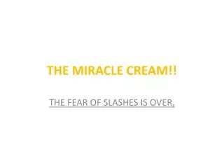THE MIRACLE CREAM!!