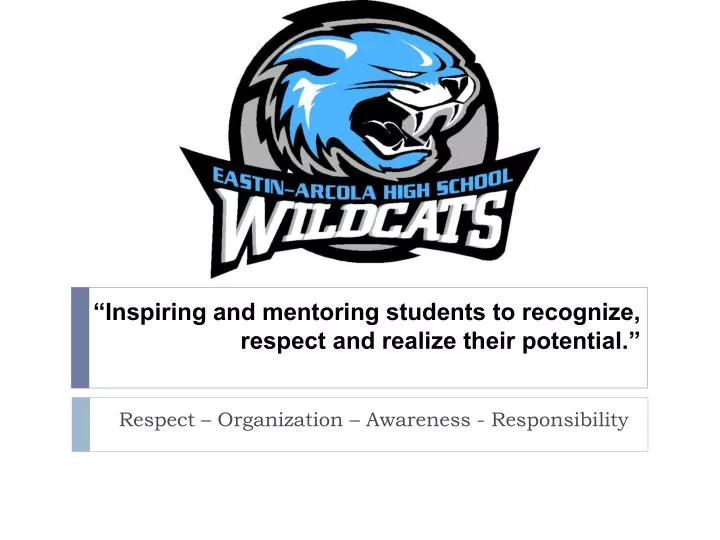 inspiring and mentoring students to recognize respect and realize their potential