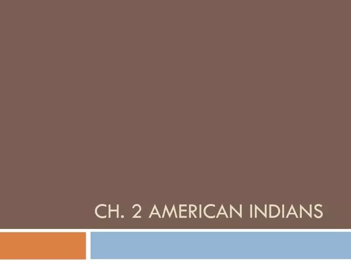 ch 2 american indians