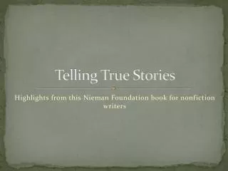 Telling True Stories