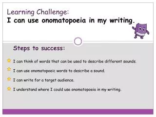 Learning Challenge: I can use onomatopoeia in my writing.