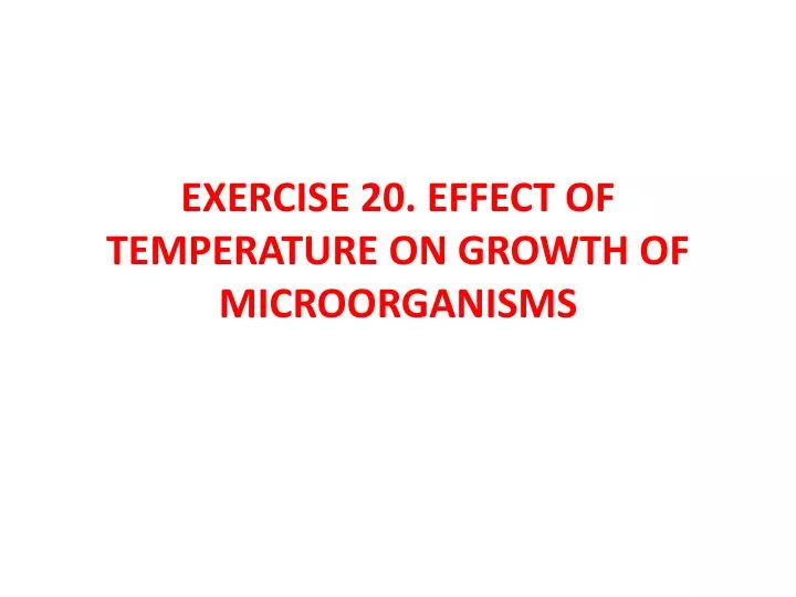 exercise 20 effect of temperature on growth of microorganisms
