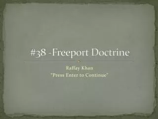 #38 -Freeport Doctrine