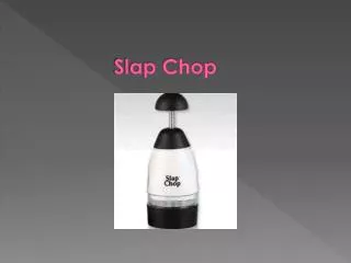 Slap Chop