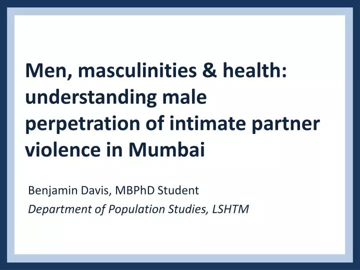 men masculinities health understanding male perpetration of intimate partner violence in mumbai