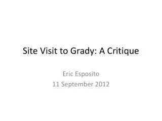 Site Visit to Grady: A Critique