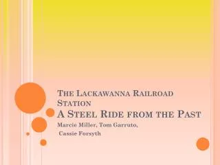 The Lackawanna Railroad Station A Steel Ride from the Past