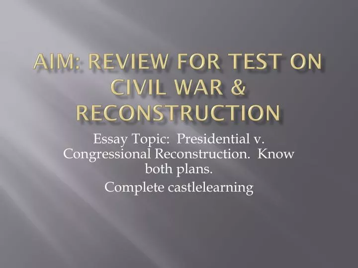 aim review for test on civil war reconstruction