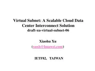 Virtual Subnet: A Scalable Cloud Data Center Interconnect Solution draft-xu-virtual-subnet-06