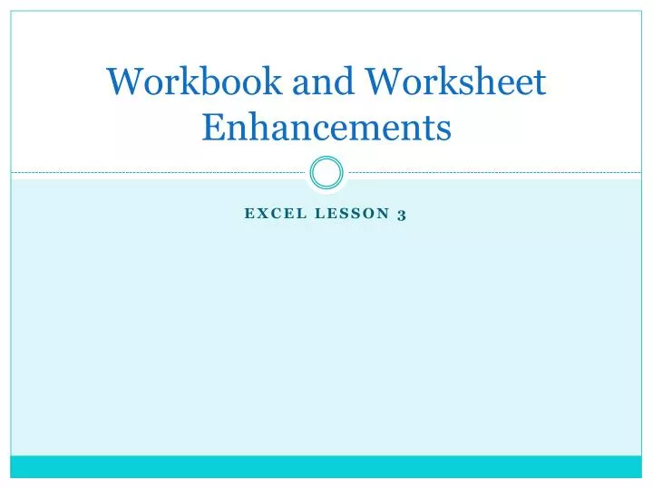workbook and worksheet enhancements
