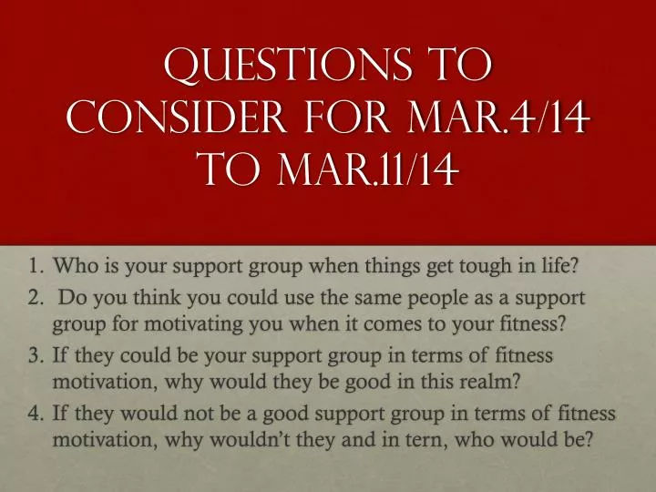 questions to consider for mar 4 14 to mar 11 14