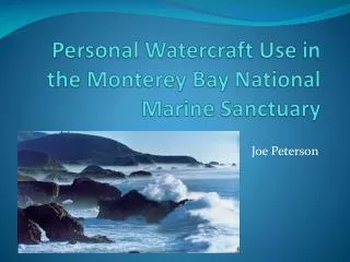 Personal Watercraft Use in the Monterey Bay National Marine Sanctuary