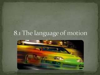 8.1 The language of motion