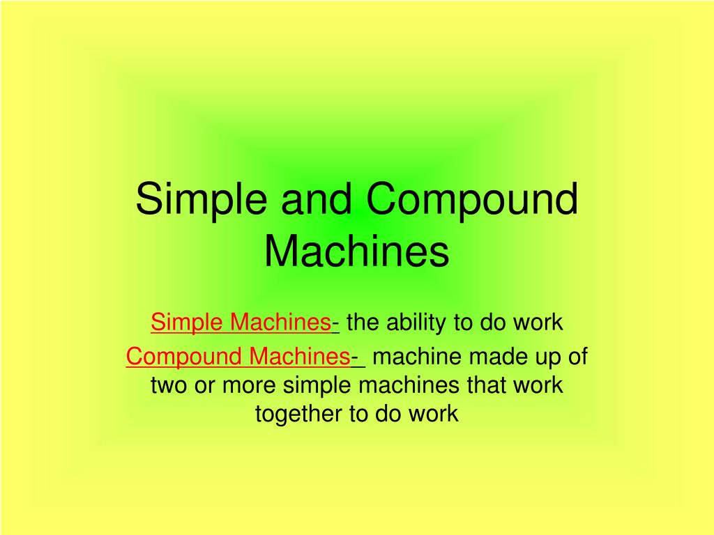 PPT - Simple and Compound Machines PowerPoint Presentation, free ...
