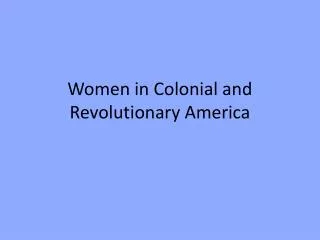 Women in Colonial and Revolutionary America