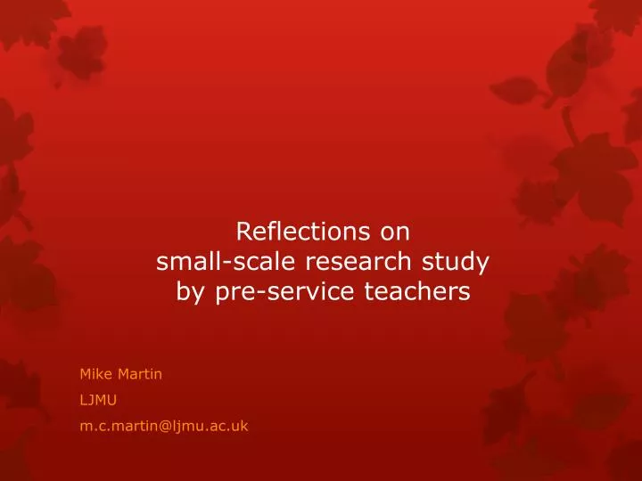 reflections on small scale research study by pre service teachers