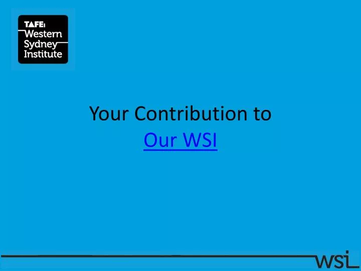 your contribution to our wsi