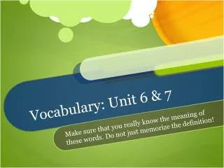 Vocabulary: Unit 6 &amp; 7