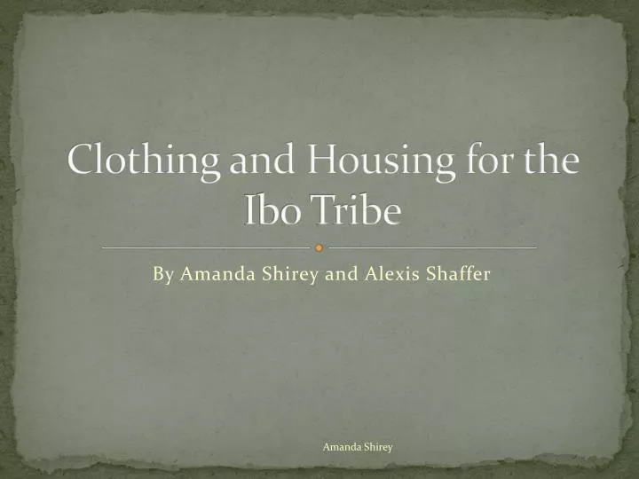 clothing and housing for the ibo tribe
