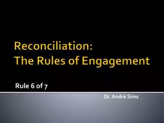 Reconciliation: The Rules of Engagement
