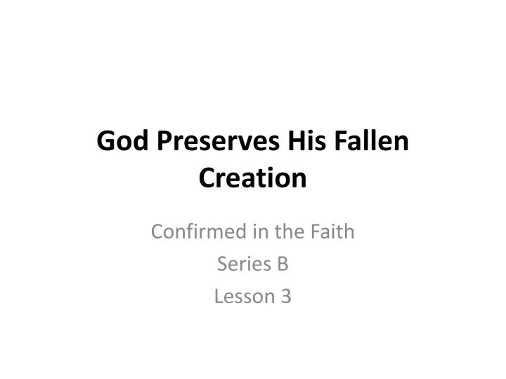 god preserves his fallen creation