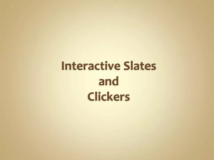 interactive slates and clickers