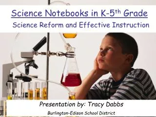 Science Notebooks in K-5 th Grade Science Reform and Effective Instruction