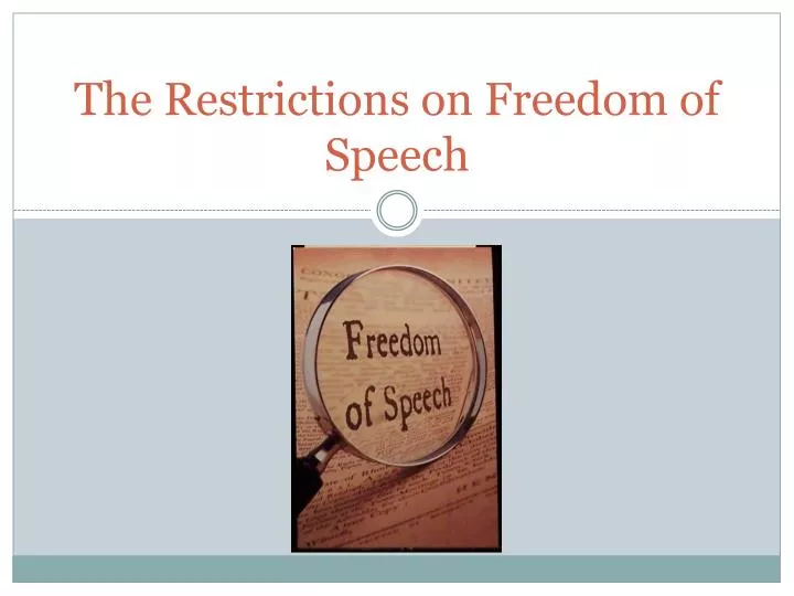 the restrictions on freedom of speech