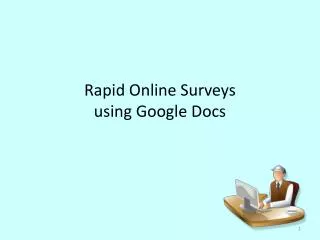 Rapid Online S urveys using Google Docs